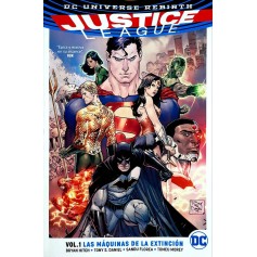 DC Universe Rebirth - JUSTICE LEAGUE VOL.1 LAS MAQUINAS DE LA EXTINCIÓN