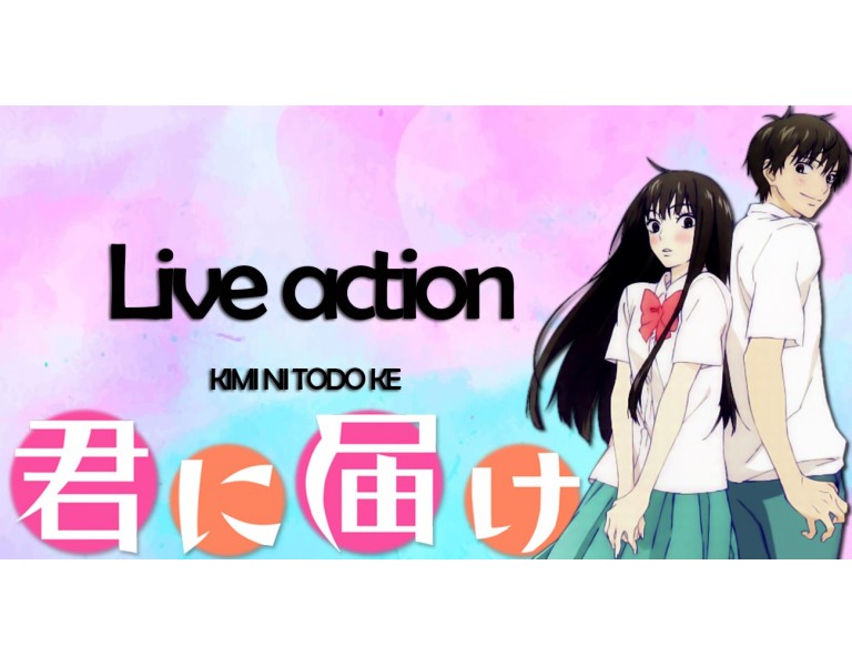 Nuevo live action de Kimi ni todoke